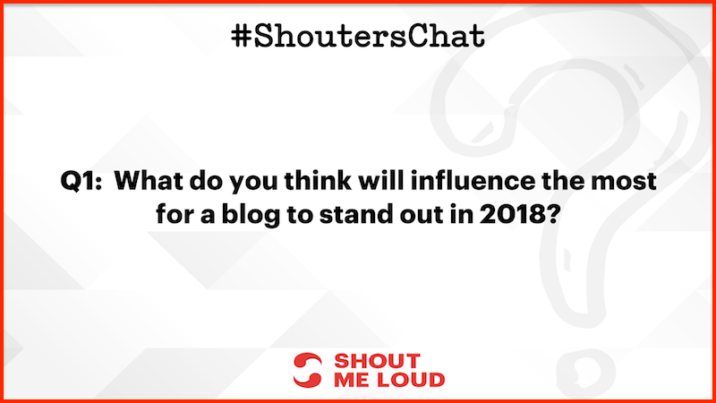 What do you think will influence the most for a blog to stand out in 2018