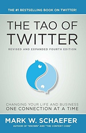 The Tao of Twitter by Mark Schaefer